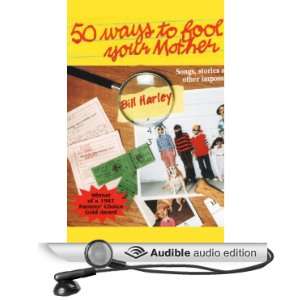 50 Ways to Fool Your Mother: Songs, Stories, and Other Impossibilities