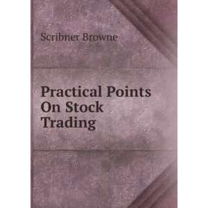  Practical Points On Stock Trading Scribner Browne Books