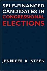 Self Financed Candidates in Congressional Elections, (0472069039 