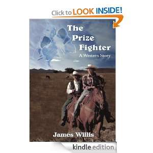 The Prize Fighter A Western Story James Willis  Kindle 
