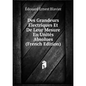   UnitÃ©s Absolues (French Edition) Ã?douard Ernest Blavier Books