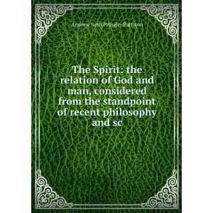  The Spirit the relation of God and man, considered from 