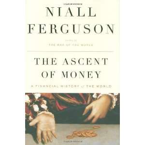  The Ascent of Money A Financial History of the World 