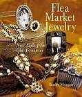Flea Market Jewelry: New Style from Old Treasures by Binky Morgan 