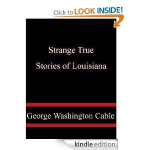 Strange True Stories of Louisiana: George Washington Cable:  