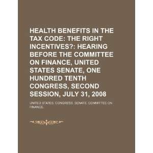 Health benefits in the tax code the right incentives 