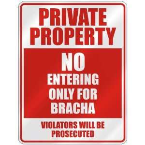  PROPERTY NO ENTERING ONLY FOR BRACHA  PARKING SIGN