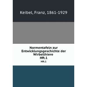 Normentafeln zur Entwicklungsgeschichte der Wirbelthiere . Hft.1 