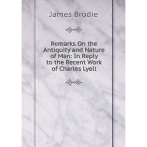   Man In Reply to the Recent Work of Charles Lyell James Brodie Books