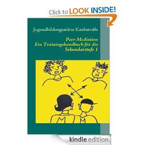 Peer Mediation Ein Trainingshandbuch für die Sekundarstufe 1 (German 
