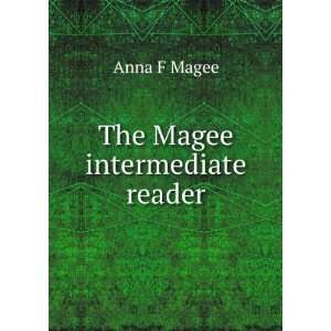  The Magee intermediate reader Anna F Magee Books