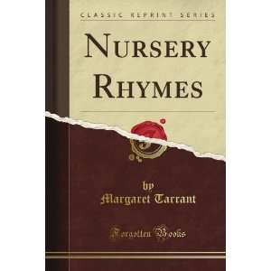   By Margaret Tarrant: Nursery Rhymes (Classic Reprint):   N/A  : Books