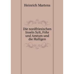   Sylt, FÃ¶hr und Amrum und die Halligen Heinrich Martens Books