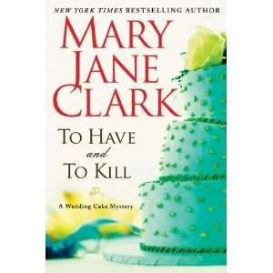   Wedding Cake Mystery [Hardcover]: Mary Jane Clark (Author): Books