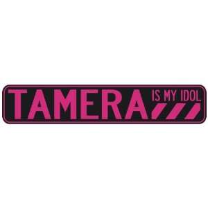   TAMERA IS MY IDOL  STREET SIGN