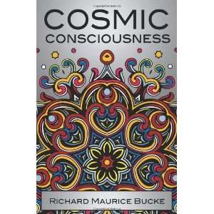    Cosmic Consciousness [Hardcover] M.D. Richard Maurice Bucke Books