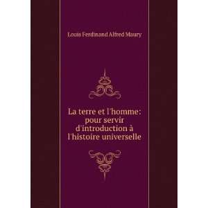   Ã  lhistoire universelle Louis Ferdinand Alfred Maury Books