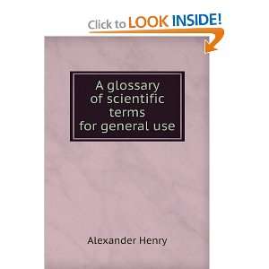 A glossary of scientific terms for general use Alexander 
