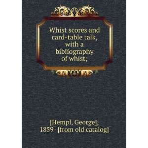  Whist Scores and Card table Talk With a Bibliography of 