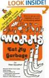 Worms Eat My Garbage How to Set Up and Maintain a Worm Composting 