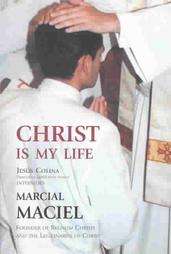 Christ Is My Life by Jesus Colina, Marcial MacIel (2 9781928832973 