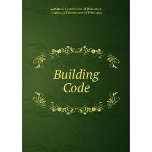 Building Code Industrial Commission of Wisconsin Industrial 