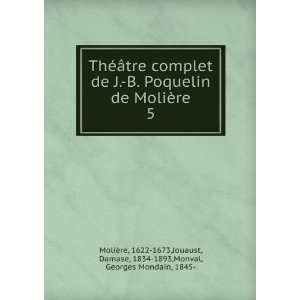   , Damase, 1834 1893,Monval, Georges Mondain, 1845  MoliÃ¨re Books