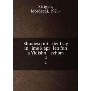   kÌ£api len fun a Yidishn ezhbm. 2 Mordecai, 1921  Strigler Books