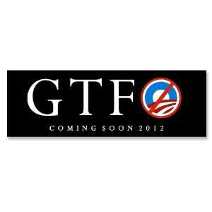   the F Out) Coming Soon 2012 Anti Obama Bumper Sticker: Everything Else