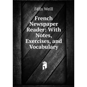  French Newspaper Reader: With Notes, Exercises, and 