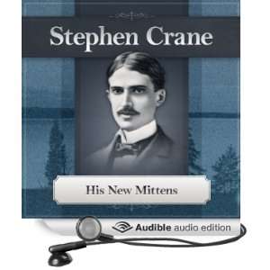  His New Mittens A Stephen Crane Story (Audible Audio 