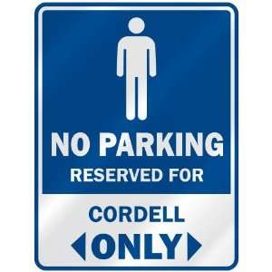   NO PARKING RESEVED FOR CORDELL ONLY  PARKING SIGN