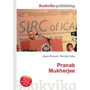  Pranab Mukherjee: Ronald Cohn Jesse Russell: Books