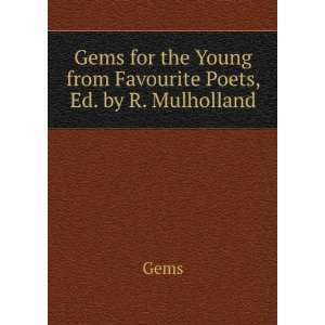   for the Young from Favourite Poets, Ed. by R. Mulholland: Gems: Books