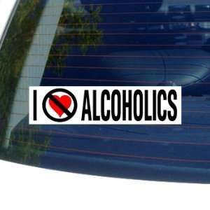  I Hate Anti ALCOHOLICS   Window Bumper Sticker: Automotive