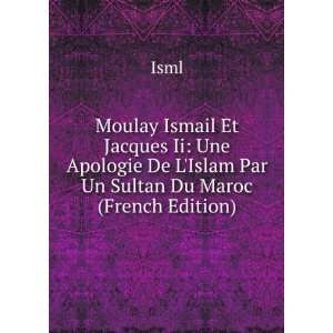  De LIslam Par Un Sultan Du Maroc (French Edition) Isml Books