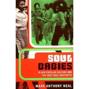   and the Post Soul Aesthetic [Paperback] Mark Anthony Neal Books