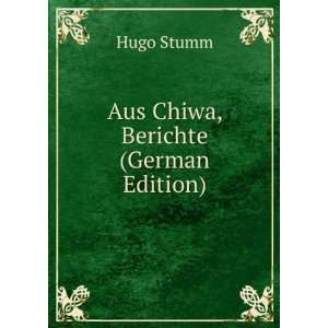   Chiwa, Berichte (German Edition) (9785874037086): Hugo Stumm: Books