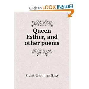  Queen Esther, and other poems Frank Chapman Bliss Books