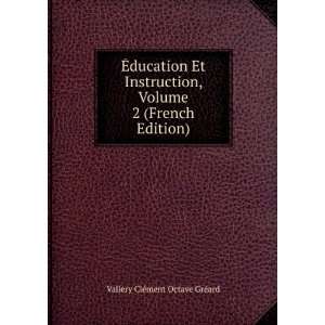   Volume 2 (French Edition): Vallery ClÃ©ment Octave GrÃ©ard: Books