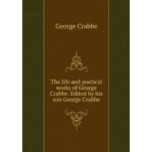   George Crabbe. Edited by his son George Crabbe George Crabbe Books
