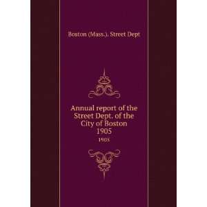  Annual report of the Street Dept. of the City of Boston 