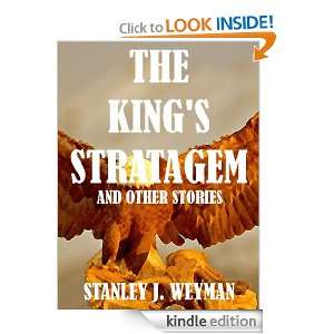 The Kings Stratagem and Other Stories: Stanley J. Weyman:  