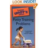 The Pocket Idiots Guide to Potty Training Problems by Alison D 