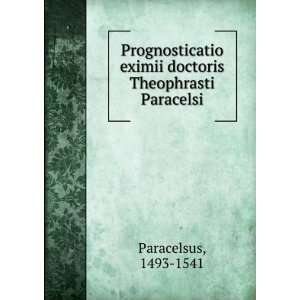   Theophrasti Paracelsi: 1493 1541 Paracelsus:  Books