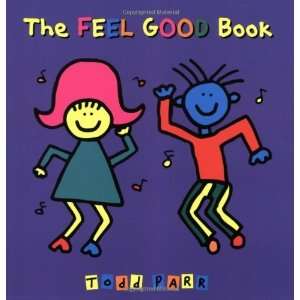  The Feel Good Book [Paperback]: Todd Parr: Books