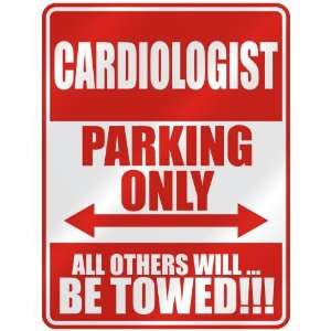   CARDIOLOGIST PARKING ONLY  PARKING SIGN OCCUPATIONS 