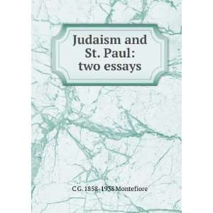   : Judaism and St. Paul: two essays: C G. 1858 1938 Montefiore: Books