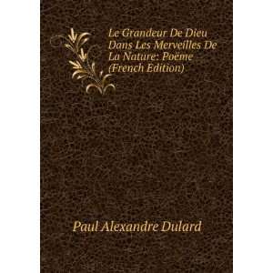   De La Nature: PoÃ«me (French Edition): Paul Alexandre Dulard: Books