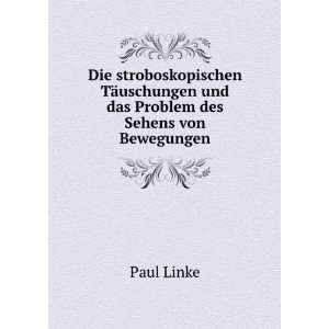   uschungen und das Problem des Sehens von Bewegungen: Paul Linke: Books